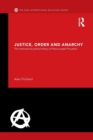 Justice, Order and Anarchy : The International Political Theory of Pierre-Joseph Proudhon - Book