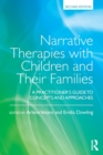 Narrative Therapies with Children and Their Families : A Practitioner's Guide to Concepts and Approaches - Book