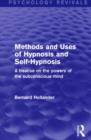 Methods and Uses of Hypnosis and Self-Hypnosis (Psychology Revivals) : A Treatise on the Powers of the Subconscious Mind - Book