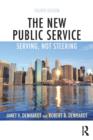 The New Public Service : Serving, Not Steering - Book