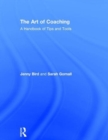 The Art of Coaching : A Handbook of Tips and Tools - Book