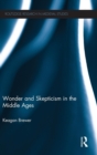 Wonder and Skepticism in the Middle Ages - Book