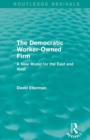 The Democratic Worker-Owned Firm (Routledge Revivals) : A New Model for the East and West - Book
