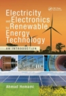 Electricity and Electronics for Renewable Energy Technology : An Introduction - Book