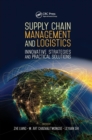 Supply Chain Management and Logistics : Innovative Strategies and Practical Solutions - Book