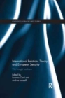 International Relations Theory and European Security : We Thought We Knew - Book