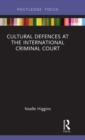 Cultural Defences at the International Criminal Court - Book