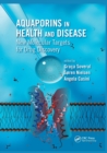 Aquaporins in Health and Disease : New Molecular Targets for Drug Discovery - Book