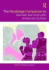 The Routledge Companion to Gender, Sex and Latin American Culture - Book