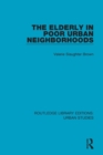 The Elderly in Poor Urban Neighborhoods - Book