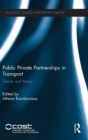 Public Private Partnerships in Transport : Trends and Theory - Book