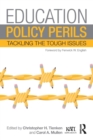Education Policy Perils : Tackling Tough Issues - Book