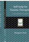 Self-help for Trauma Therapists : A Practitioner's Guide - Book