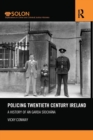 Policing Twentieth Century Ireland : A History of An Garda Siochana - Book