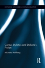 Corpus Stylistics and Dickens’s Fiction - Book