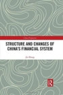Structure and Changes of China’s Financial System - Book