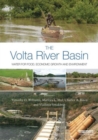 The Volta River Basin : Water for Food, Economic Growth and Environment - Book