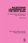 Palestinian Leadership on the West Bank (RLE Israel and Palestine) : The Changing Role of the Arab Mayors under Jordan and Israel - Book