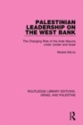 Palestinian Leadership on the West Bank : The Changing Role of the Arab Mayors under Jordan and Israel - Book