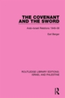 The Covenant and the Sword : Arab-Israeli Relations, 1948-56 - Book