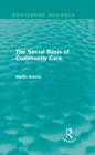 The Social Basis of Community Care (Routledge Revivals) - Book