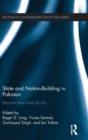 State and Nation-Building in Pakistan : Beyond Islam and Security - Book