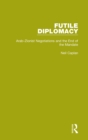 Futile Diplomacy, Volume 2 : Arab-Zionist Negotiations and the End of the Mandate - Book