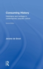 Consuming History : Historians and Heritage in Contemporary Popular Culture - Book