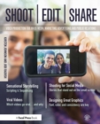 Shoot, Edit, Share : Video Production for Mass Media, Marketing, Advertising, and Public Relations - Book