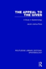 The Appeal to the Given : A Study in Epistemology - Book