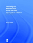 Teaching for Mathematical Understanding : Practical ideas for outstanding primary lessons - Book