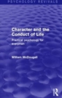 Character and the Conduct of Life : Practical Psychology for Everyman - Book