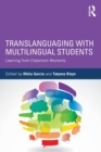 Translanguaging with Multilingual Students : Learning from Classroom Moments - Book