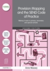 Provision Mapping and the SEND Code of Practice : Making it work in primary, secondary and special schools - Book