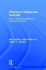 Planning in Indigenous Australia : From Imperial Foundations to Postcolonial Futures - Book