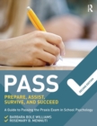 PASS: Prepare, Assist, Survive, and Succeed : A Guide to PASSing the Praxis Exam in School Psychology, 2nd Edition - Book