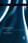 Becoming Rivals : The Process of Interstate Rivalry Development - Book