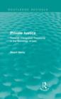 Private Justice (Routledge Revivals) : Towards Intergrated Theorising in the Sociology of Law - Book