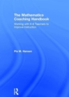 The Mathematics Coaching Handbook : Working with K-8 Teachers to Improve Instruction - Book