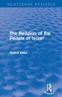 The Religion of the People of Israel (Routledge Revivals) - Book