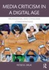 Media Criticism in a Digital Age : Professional And Consumer Considerations - Book