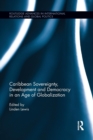 Caribbean Sovereignty, Development and Democracy in an Age of Globalization - Book