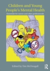 Children and Young People's Mental Health : Essentials for Nurses and Other Professionals - Book