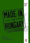 Made in Hungary : Studies in Popular Music - Book