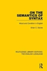 On the Semantics of Syntax : Mood and Condition in English - Book