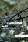 Researching War : Feminist Methods, Ethics and Politics - Book