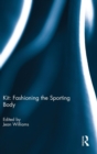 Kit: Fashioning the Sporting Body - Book