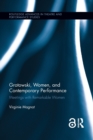 Grotowski, Women, and Contemporary Performance : Meetings with Remarkable Women - Book