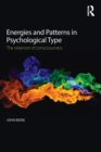 Energies and Patterns in Psychological Type : The reservoir of consciousness - Book