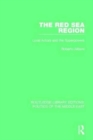 The Red Sea Region : Local Actors and the Superpowers - Book
